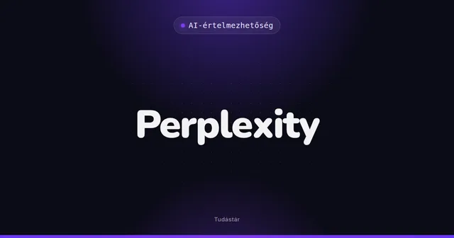 Perplexity - AI-értelmezhetőség (szakszó) a tudástárban