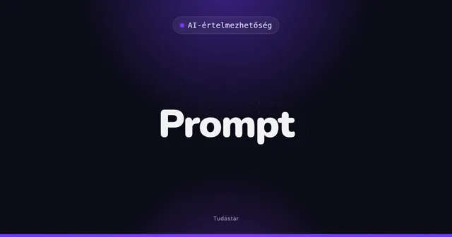 Prompt - AI-értelmezhetőség (szakszó) a tudástárban