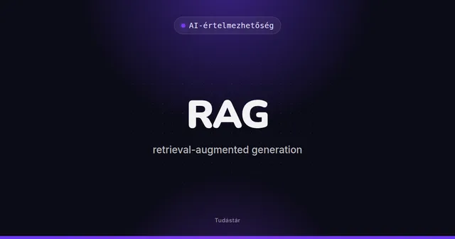 RAG (retrieval-augmented generation) - AI-értelmezhetőség (szakszó) a tudástárban