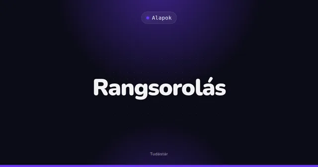 Rangsorolás - Alapok (szakszó) a tudástárban