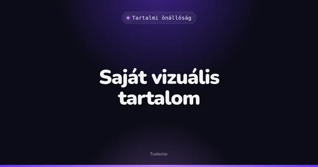 Saját vizuális tartalom - Tartalmi önállóság (szakszó) a tudástárban