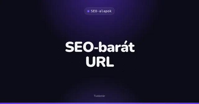 SEO-barát URL - SEO-alapok (szakszó) a tudástárban