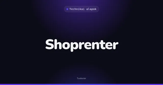 Shoprenter - Technikai alapok (szakszó) a tudástárban