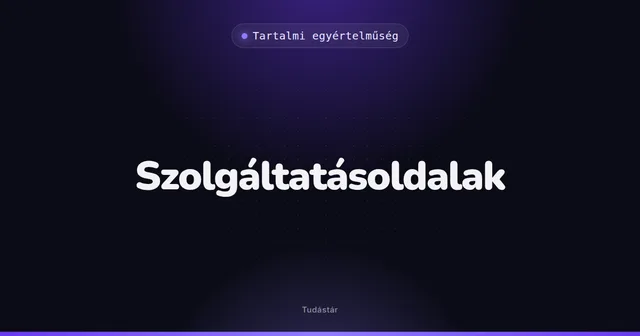 Szolgáltatásoldalak - Tartalmi egyértelműség (szakszó) a tudástárban