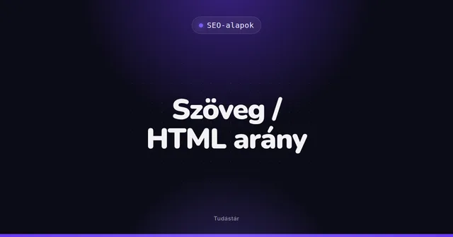 Szöveg / HTML arány - SEO-alapok (szakszó) a tudástárban