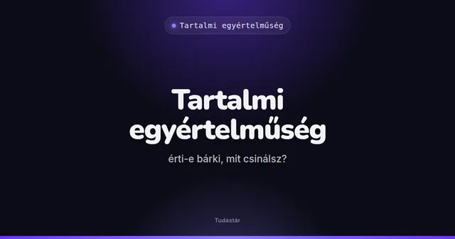 Tartalmi egyértelműség: érti-e bárki, mit csinálsz? - Tartalmi egyértelműség (útmutató) a tudástárban