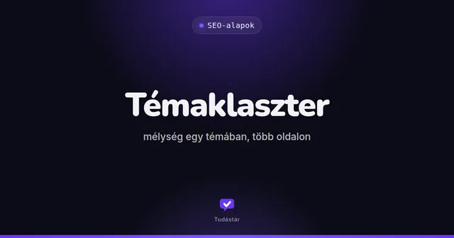 Témaklaszter: mélység egy témában, több oldalon - SEO-alapok (útmutató) a tudástárban