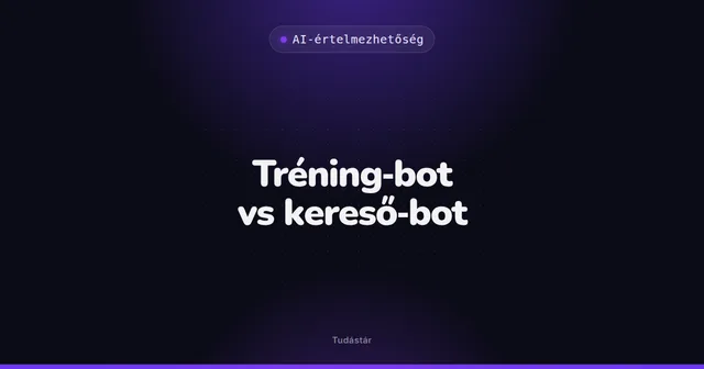 Tréning-bot vs kereső-bot - AI-értelmezhetőség (szakszó) a tudástárban
