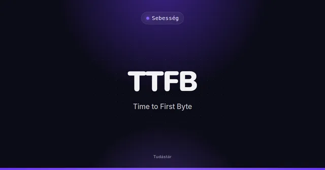 TTFB (Time to First Byte) - Sebesség (szakszó) a tudástárban