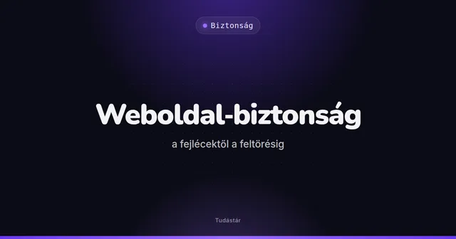 Weboldal-biztonság: a fejlécektől a feltörésig - Biztonság (útmutató) a tudástárban