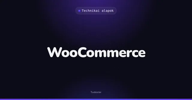 WooCommerce - Technikai alapok (szakszó) a tudástárban