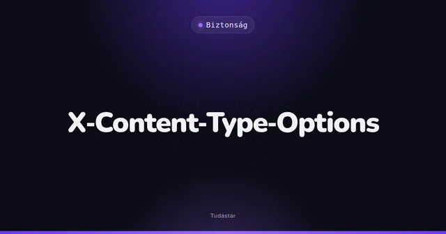 X-Content-Type-Options - Biztonság (szakszó) a tudástárban