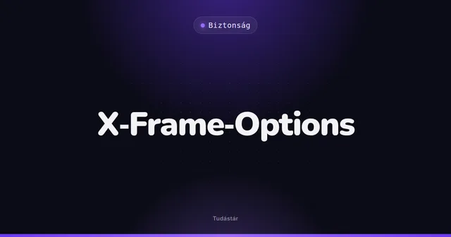 X-Frame-Options - Biztonság (szakszó) a tudástárban