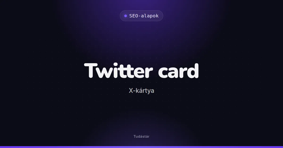 Twitter card (X-kártya) - SEO-alapok (szakszó) a tudástárban