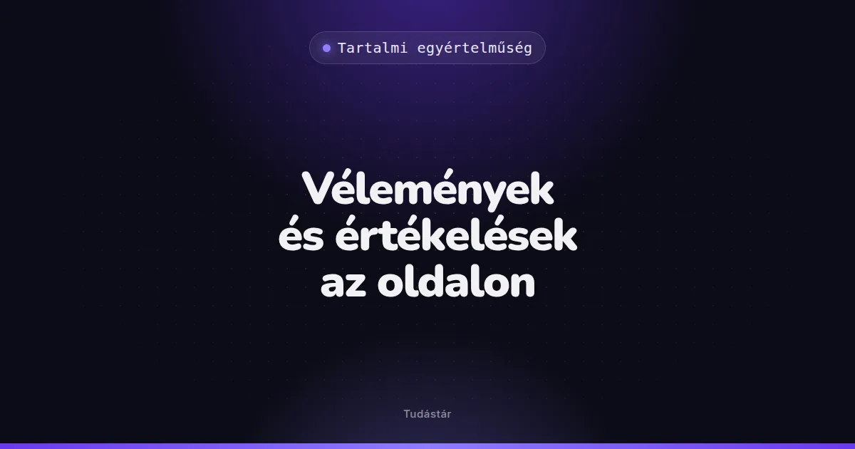 Vélemények és értékelések az oldalon - Tartalmi egyértelműség (szakszó) a tudástárban