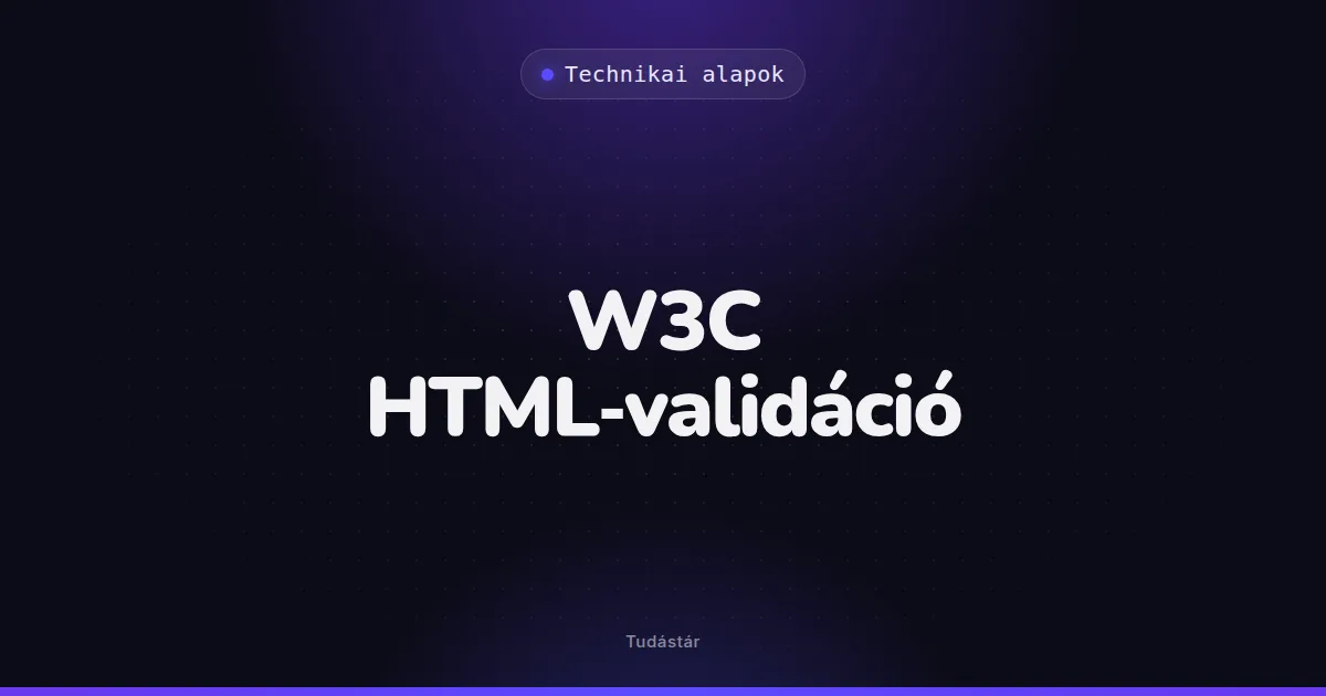 W3C HTML-validáció - Technikai alapok (szakszó) a tudástárban