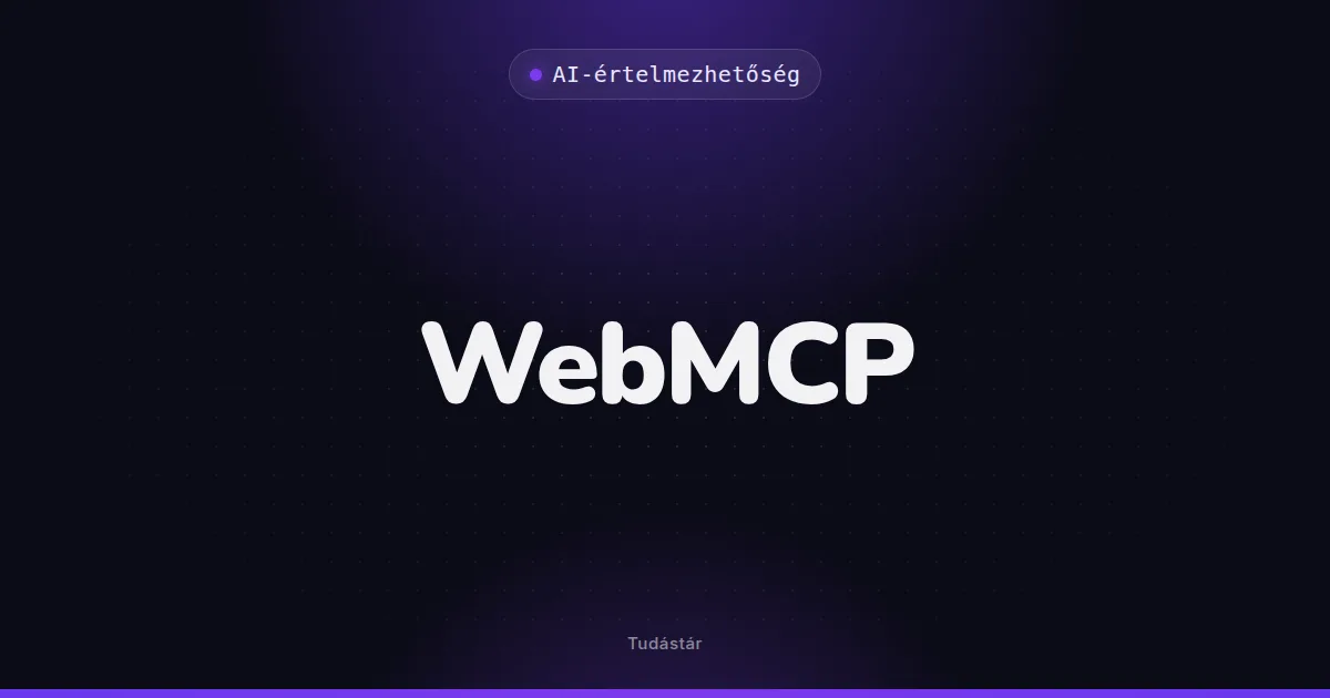 WebMCP - AI-értelmezhetőség (szakszó) a tudástárban