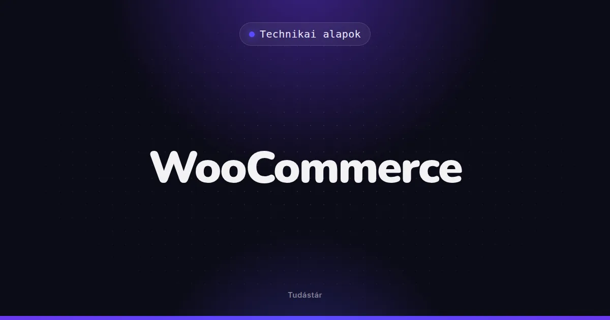 WooCommerce - Technikai alapok (szakszó) a tudástárban