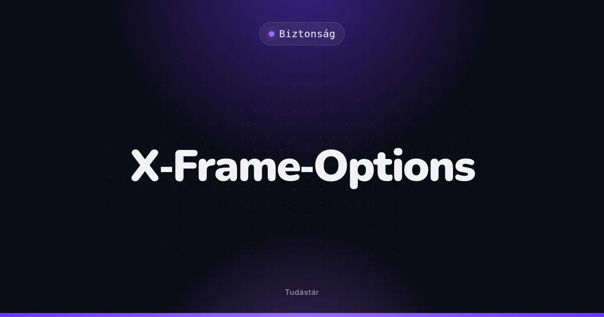 X-Frame-Options - Biztonság (szakszó) a tudástárban